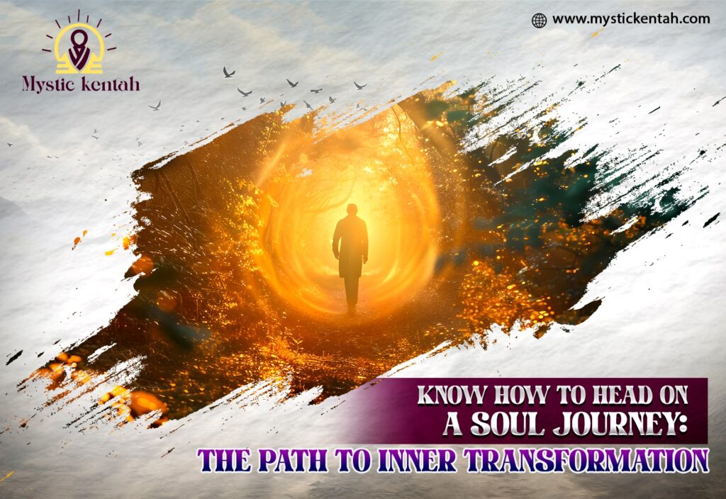 Know How to Head on a Soul Journey: The Path to Inner Transformation